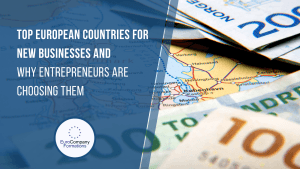 Top European Countries for New Businesses and Why Entrepreneurs Are Choosing Them