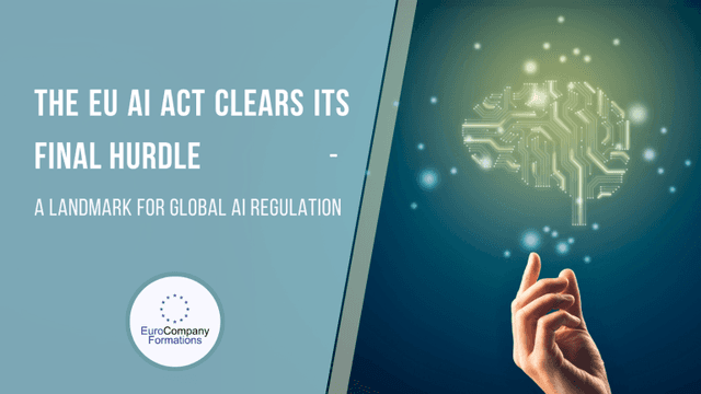 The EU AI Act Clears Its Final Hurdle: A Landmark for Global AI Regulation