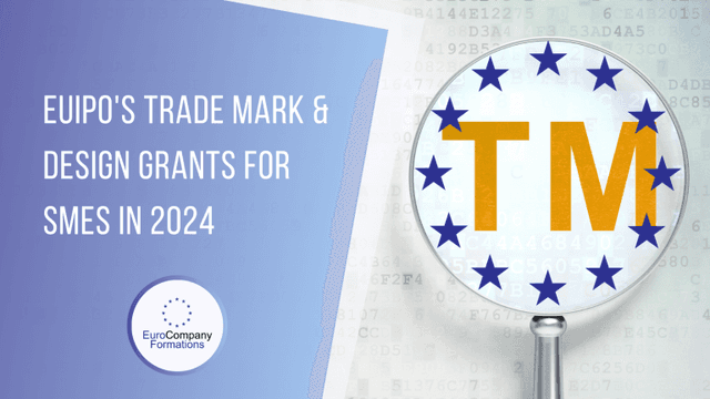 EUIPO’s Trade Mark and Design Grants for SMEs in 2024
